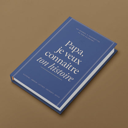 Papa, je veux connaître ton histoire